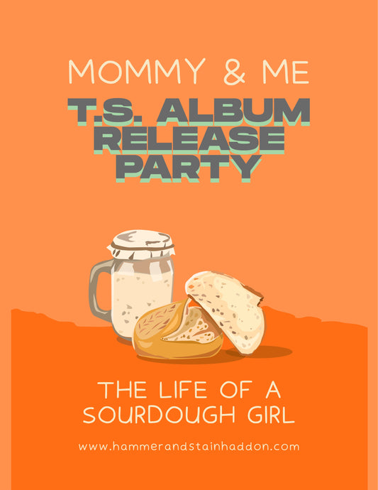 The Life of a Sourdough Girl- Mommy & Me- Saturday, Oct 4th @ 11am