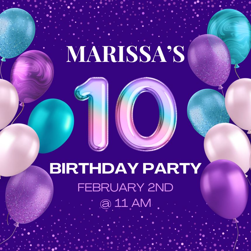 02/02/2025 @11am Marissa's 10th Birthday