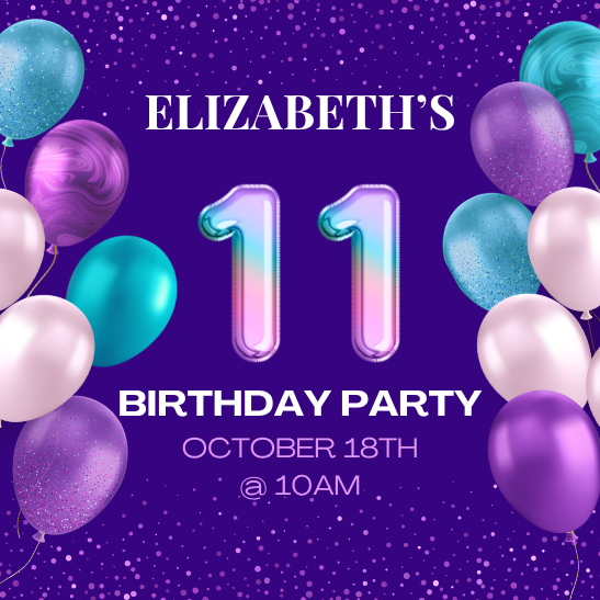 10/18/26 @ 10am- Elizabeth's 11th Birthday Party