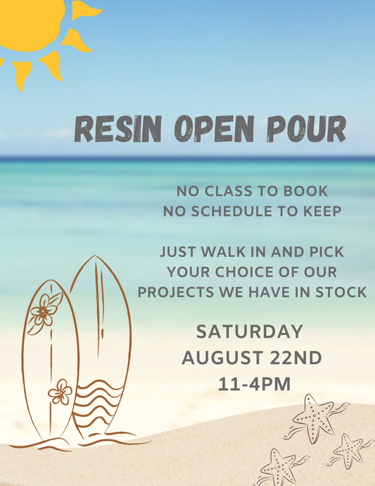 Resin Open Pour (Walk-In): 8/22/26 11am-4pm